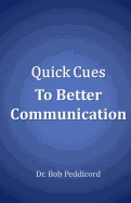 Quick Cues to Better Communication: Apply the ART of Communication, ASSERT Yourself & Use Speech