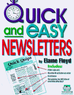 Quick & Easy Newsletters: A Step-By-Step System Using Software You Already Have to Create a Newsletter in an Afternoon - Floyd, Elaine