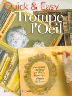 Quick & Easy Trompe L'Oeil: Decorative Painting on Walls, Furniture, Frames & More