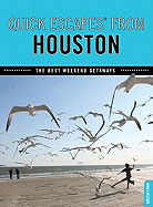 Quick Escapes(R) From Houston: The Best Weekend Getaways