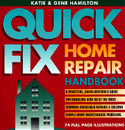 Quick Fix Home Repair Handbook - Hamilton, Katie, and Hamilton, Gene