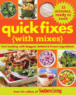 Quick Fixes with Mixes: Fast Cooking with Bagged, Bottled & Frozen Ingredients