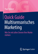 Quick Guide Multisensorisches Marketing: Wie Sie Mit Allen Sinnen Ihre Marke Strken