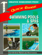 Quick Guide: Pool & Spa Maintenance: Step-By-Step Repair and Upkeep - Samuelson, Alexander, and Cronin, John, and Creative Homeowner (Editor)
