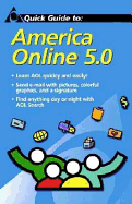 Quick Guide to Aol 5.0 (Aol Exclusive Edition)