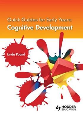 Quick Guides for Early Years: Cognitive Development - Pound, Linda