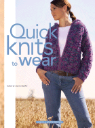Quick Knits to Wear - Stauffer, Jeanne (Editor)