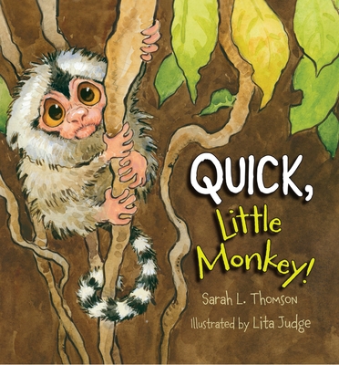 Quick, Little Monkey! - Thomson, Sarah L