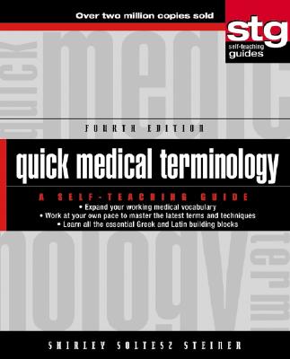 Quick Medical Terminology: A Self-Teaching Guide - Steiner, Shirley Soltesz, R.N.