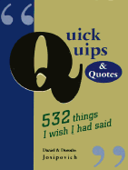 Quick Quips and Quotes: 532 Things I Wish I Had Said