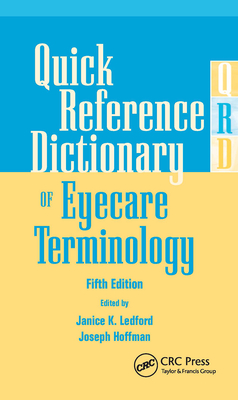 Quick Reference Dictionary of Eyecare Terminology - Ledford, Janice K, and Hoffman, Joseph