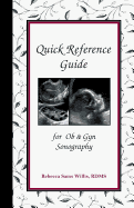 Quick Reference Guide: For OB & GYN Sonography