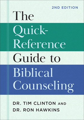 Quick-Reference Guide to Biblical Counseling - Clinton, Dr., and Hawkins, Ron, Dr.