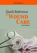 Quick Reference to Wound Care