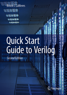Quick Start Guide to Verilog - Lameres, Brock J