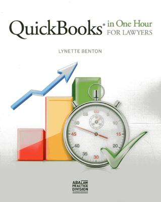 QuickBooks in One Hour for Lawyers - Benton, Lynette