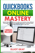 QuickBooks Online 2025: Unlock Advanced Features to Make Your Business More Efficient. This Guide will Help You Manage Transactions, Automate Tasks, and Create Better Financial Reports with Ease.