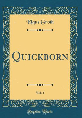 Quickborn, Vol. 1 (Classic Reprint) - Groth, Klaus