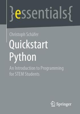 QuickStart Python: An Introduction to Programming for Stem Students - Schfer, Christoph