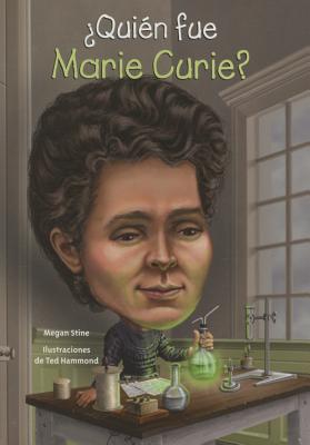 Quien Fue Marie Curie? - Stine, Megan