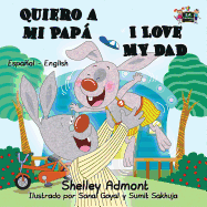 Quiero a mi Pap I Love My Dad: Spanish English Bilingual Edition