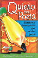 Quiero Ser Poeta: Ejercicios E Instrucciones Para Escribir Poesia - Garcia Jolly, Rafael, and Carbonell, Jose Antonio, and Moreno, Antonia