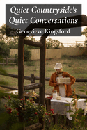 Quiet Countryside's Quiet Conversations: A tapestry of rural narratives, woven from the voices of farmers, artisans, and community members