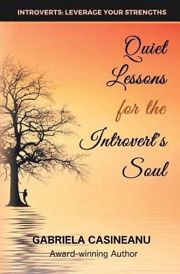 Quiet Lessons for the Introvert's Soul - Casineanu, Gabriela