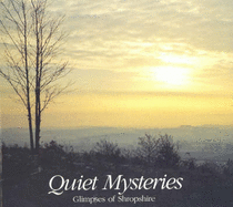 Quiet Mysteries: Glimpses of Shropshire - Dickins, Gordon