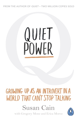 Quiet Power: Growing Up as an Introvert in a World That Can't Stop Talking - Cain, Susan
