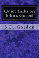 Quiet Talks on John's Gospel