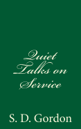 Quiet Talks on Service: By S. D. Gordon