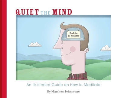 Quiet the Mind - Johnstone, Matthew
