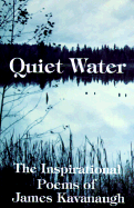 Quiet Water: The Inspirational Poetry of James Kavanaugh