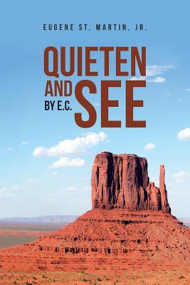 Quieten and See: By E.C. - St Martin, Eugene, Jr.