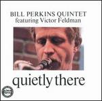 Quietly There