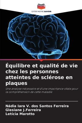 ?quilibre et qualit? de vie chez les personnes atteintes de scl?rose en plaques - V Dos Santos Ferreira, Ndia Iara, and J Ferreira, Glesiane, and Marotto, Let?cia