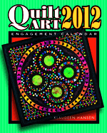 Quilt Art 2012 Engagement Calendar