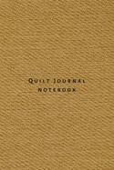 Quilt Journal Notebook: For beginners and professionals. Blank easy to use quilting doodle book for your designs, patterns, projects, patchwork, sewing and other creative quilter ideas.