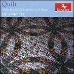 Quilt: Music for fixed electronics and piano