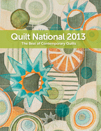 Quilt National 2013: The Best of Contemporary Quilts