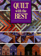 Quilt with the Best - Leisure Arts, and Oxmoor House