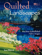 Quilted Landscapes: Machine-Embellished Fabric Images Print on Demand Edition