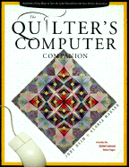 Quilter's Computer Companion: Hundreds of Easy Ways to Turn the Cyber Revolution Into Your Artistic Revolution - Heim, Judy, and Hansen, Gloria