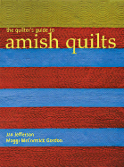 Quilter's Guide to Amish Quilts - Jefferson, Jan, and McCormick Gordon, Maggi, and Gordon, Maggi McCormick