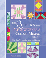 Quilter's & Patchworker's Colour Mixing Bible