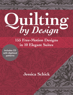 Quilting by Design: 155 Free-Motion Designs in 10 Elegant Suites (with CD)