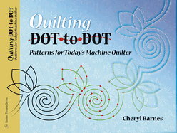 Quilting Dot-To-Dot Patterns for Today's Machine Quilter