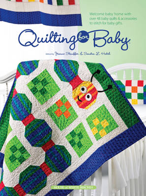 Quilting for Baby - Stauffer, Jeanne (Editor), and Hatch, Sandra L (Editor)