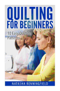 Quilting For Beginners: 10 Easy Quilting Patterns